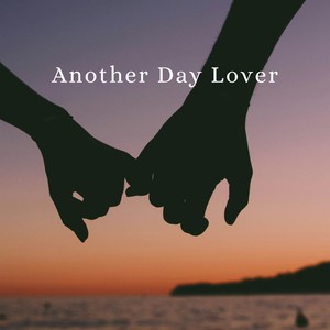 Another Day Lover