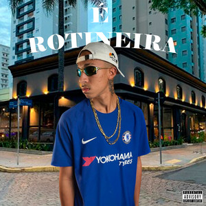 É Rotineira (Explicit)