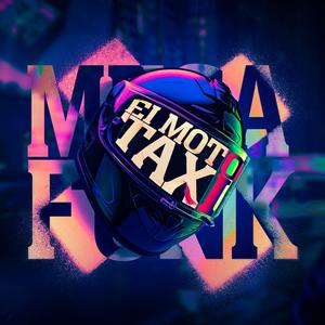 MEGA FUNK EI MOTO TÁXI (Explicit)