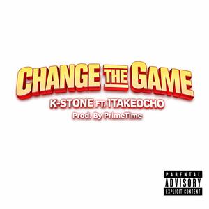 Change The Game (feat. 1TakeOcho & DJ Primetime|Explicit)