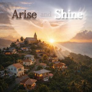 Arise and Shine