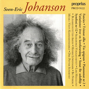 JOHANSON, S.-E.: Fancies / Tvinnat Silke / Tio Epigram / Piano Sonata No. 2 / 8 Variationer over en korsfararsang fra 1100 talet / Flute Sonata