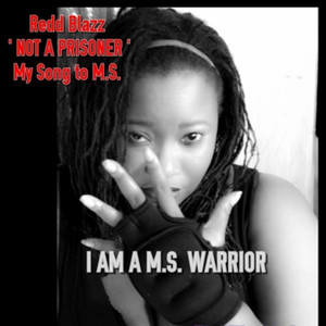 Not a Prisoner My Song to M.S. (I Am a M.S. Warrior)