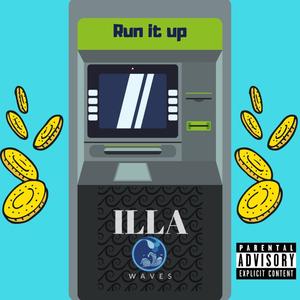 Run it up (feat. Kheyilla & Illa Waves) [Explicit]