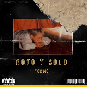 Roto y Solo (Explicit)