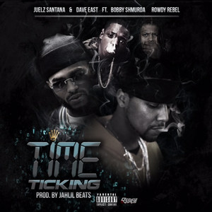 Time Ticking (feat. Bobby Shmurda & Rowdy Rebel) [Explicit]