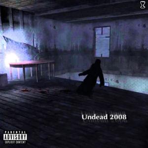 Undead 2008 (Explicit)