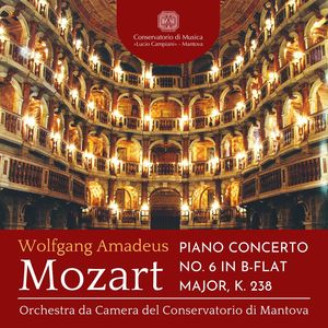Piano Concerto No. 6 in B-Flat Major, K. 238 - Piano Concerto No. 6