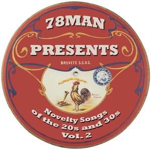 78Man Presents Novelty Songs of the '20s and '30s, Vol. 2