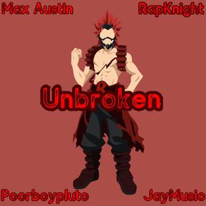 Unbroken (Eijiro Kirishima) (feat. Poorboypluto, RapKnight & Jay Music)