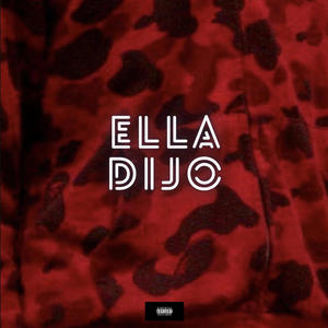 ELLA DIJO (Explicit)