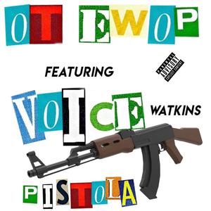 Pistola (feat. Voice Watkins) [Explicit]