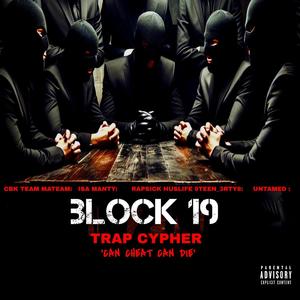 Block 19 Trap cypher (feat. CBK Team Mateam, Isa manty & Untamed) [Explicit]