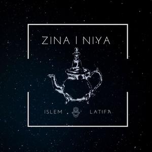 Zina x Niya (feat. Latifa Kohil)