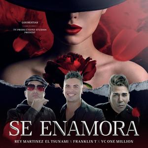 Se Enamora (feat. Franklin-T & Rey Martinez /El Tsunami)