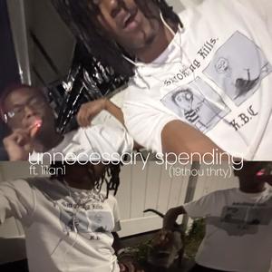 unnecessary spending (feat. 1i1an1 & 19thou) (Explicit)
