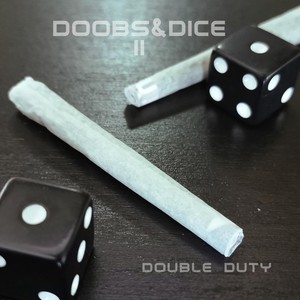 Doobs & Dice II: Double Duty (Explicit)