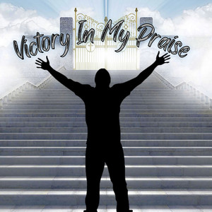 Victory in My Praise