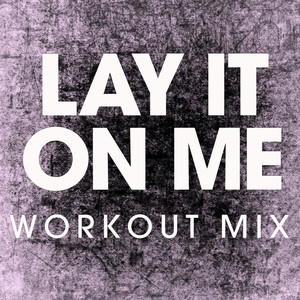 Lay It on Me - Single