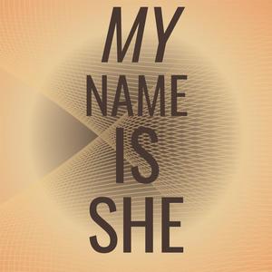 My Name Is She