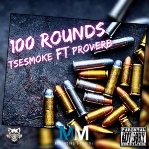 100 rounds (feat. Proverb OnDaMic) [Explicit]