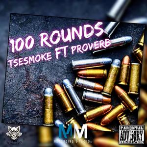 100 rounds (feat. Proverb OnDaMic) (Explicit)