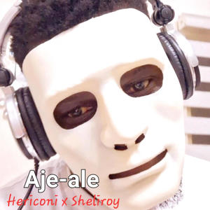 Aje-ale (feat. Sheliroy)