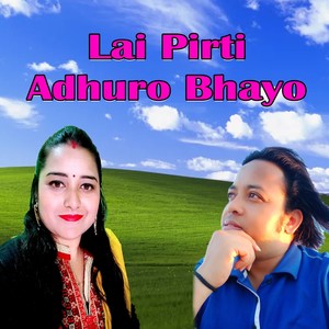 Lai Pirti Adhuro Bhayo