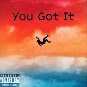 You Got It (feat. Dennis Rose) [Explicit]