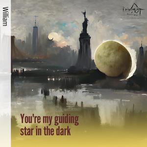 You're My Guiding Star in the Dark (Acoustic)