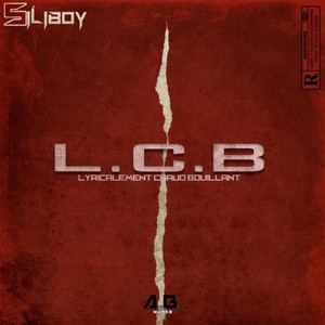 L.c.b (Lyricalement chaud bouillant) (Explicit)