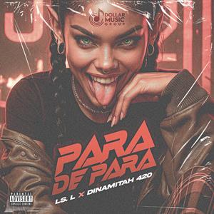 Para de Para (feat. Dinamitaah 420 & Ele S)
