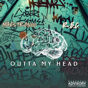 Outta My Head (feat. R.E.C) [Explicit]