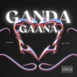 Ganda Gaana (Explicit)