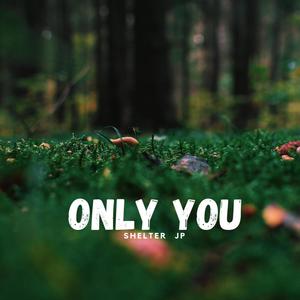 ONLY YOU (Explicit)