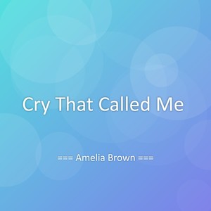 Cry That Called Me