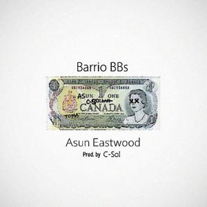 Barrio BBs (feat. Asun Eastwood) [Explicit]