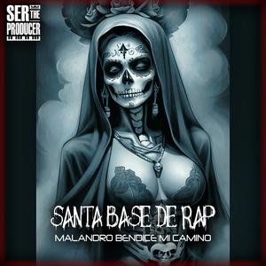 Santa Base de Rap Malandro Bendice mi Camino