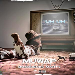 Uh Uh (feat. Boxcheckk Marty) (Explicit)
