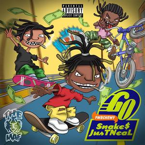 Go.!(feat. Snake Money & JusT NeaL) (Explicit)