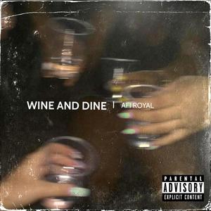 Wine And Dine (Explicit)
