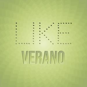 Like Verano