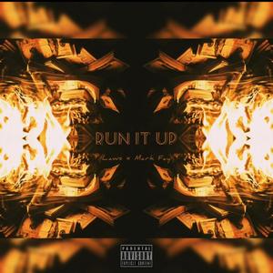 Run It Up (feat. Mark Fay) [Explicit]