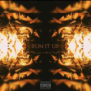 Run It Up (feat. Mark Fay) (Explicit)