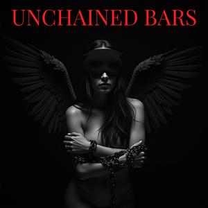 UNCHAINED BARS (Explicit)