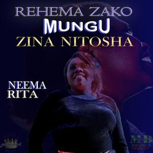 REHEMA ZAKO MUNGU ZINA NITOSHA