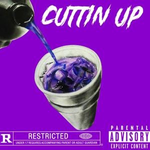 Cuttin Up (Explicit)