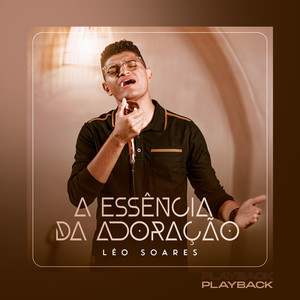 A Essência Da Adoração (Playback)