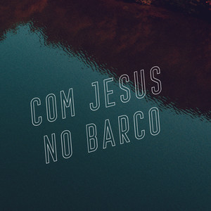 Com Jesus no Barco