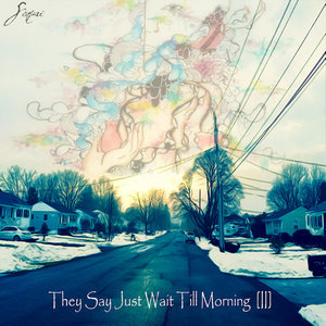 They Say Just Wait Till Morning II